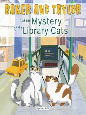 cover image of Baker and Taylor and the Mystery of the Library Cats